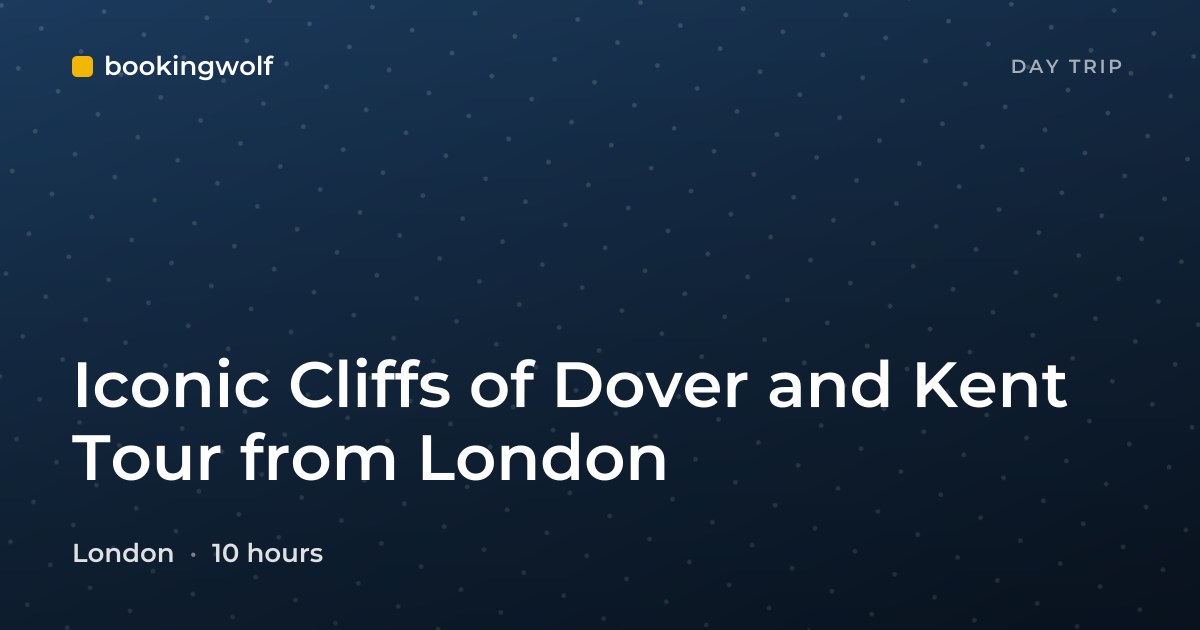 Iconic Cliffs of Dover and Kent Tour from London