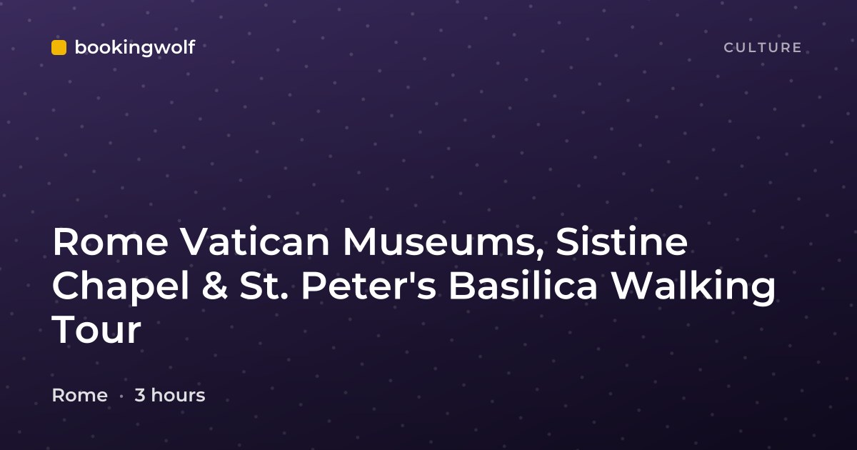 Rome Vatican Museums, Sistine Chapel & St. Peter's Basilica Walking Tour