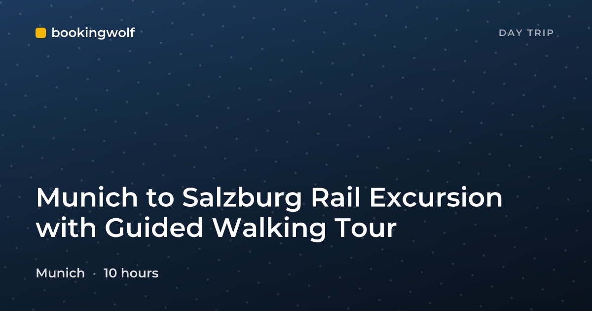 Munich to Salzburg Rail Excursion with Guided Walking Tour