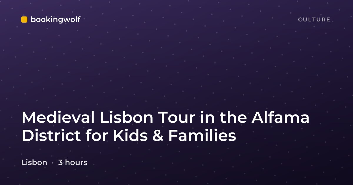 Medieval Lisbon Tour in the Alfama District for Kids & Families