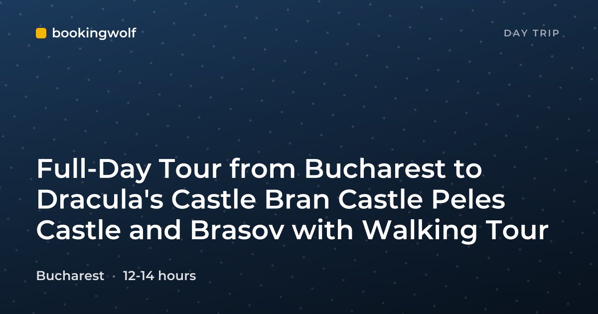Full-Day Tour from Bucharest to Dracula's Castle Bran Castle Peles Castle and Brasov with Walking Tour