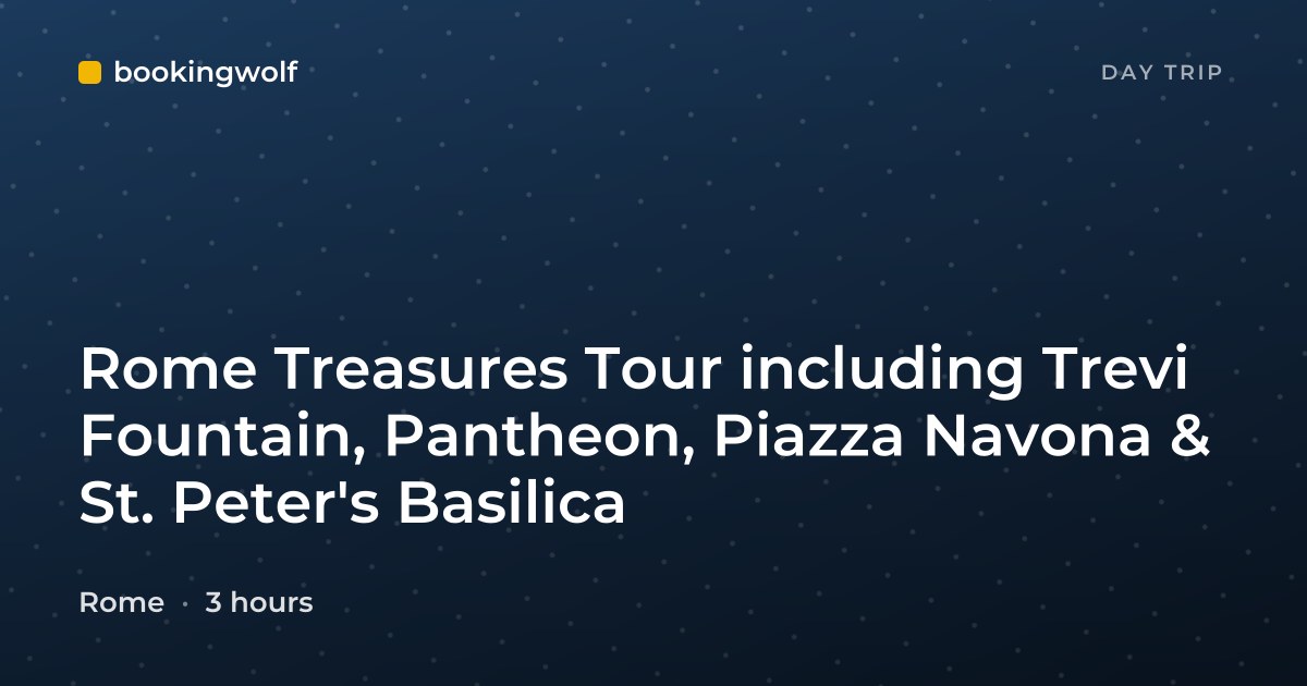 Rome Treasures Tour including Trevi Fountain, Pantheon, Piazza Navona & St. Peter's Basilica