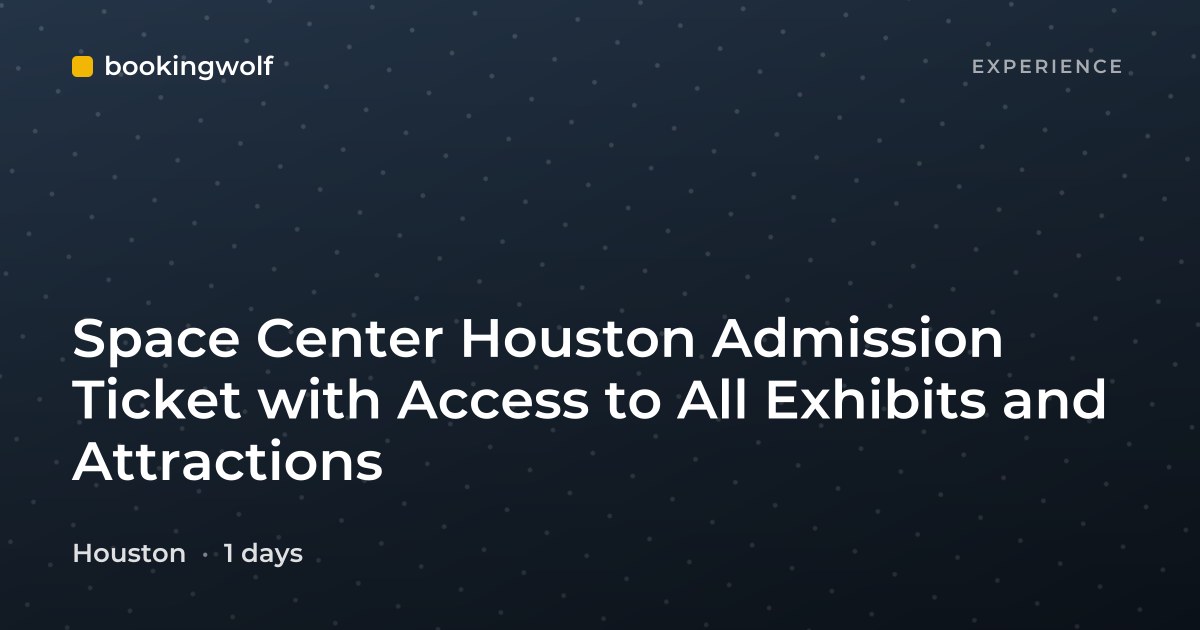 Space Center Houston Admission Ticket with Access to All Exhibits and Attractions