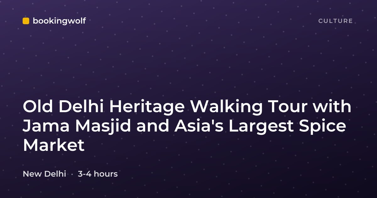 Old Delhi Heritage Walking Tour with Jama Masjid and Asia's Largest Spice Market