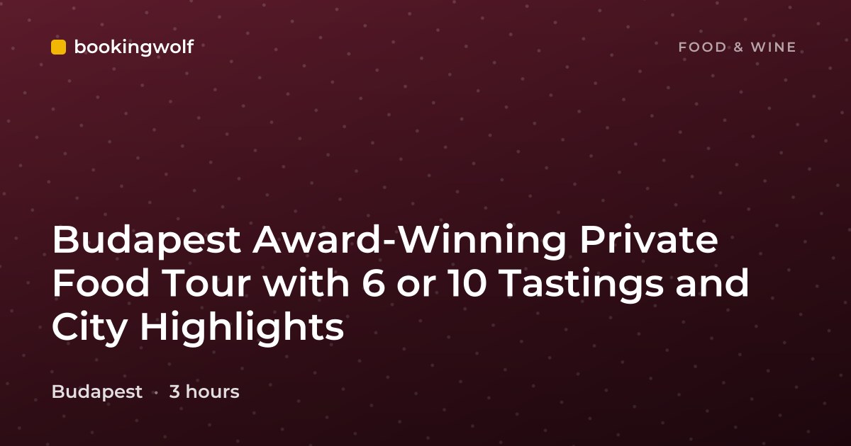 Budapest Award-Winning Private Food Tour with 6 or 10 Tastings and City Highlights