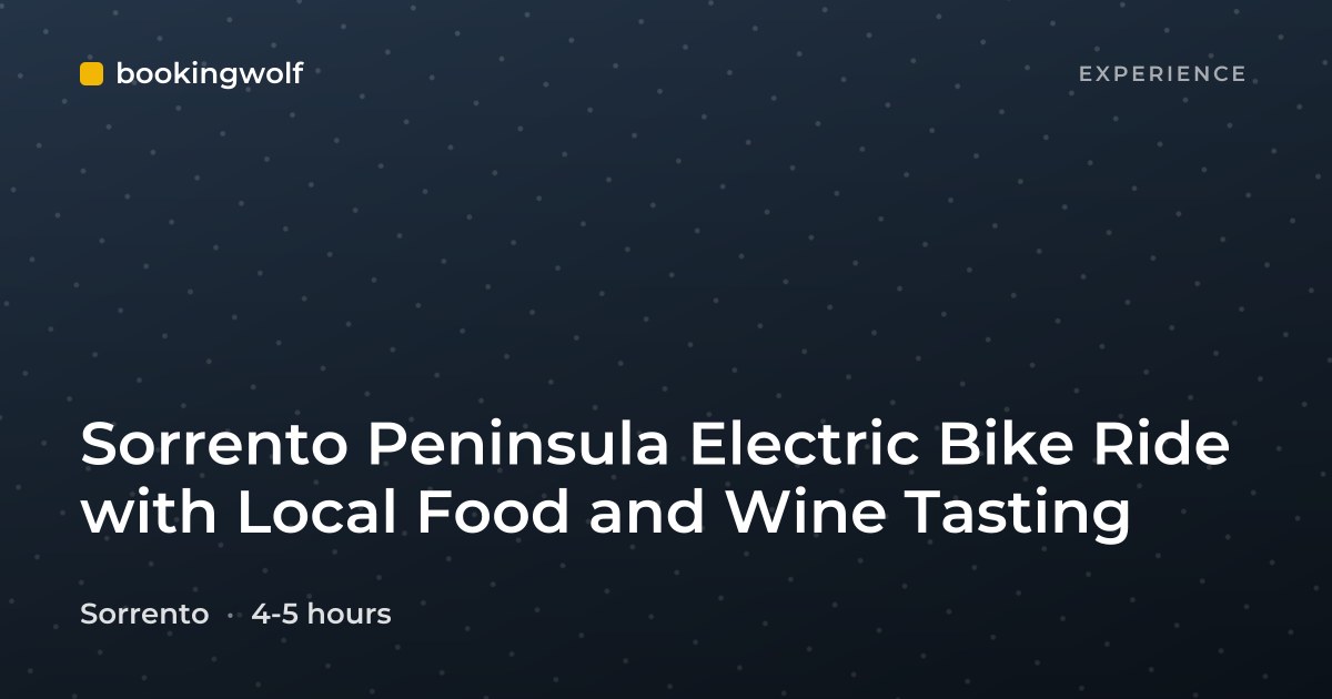 Sorrento Peninsula Electric Bike Ride with Local Food and Wine Tasting