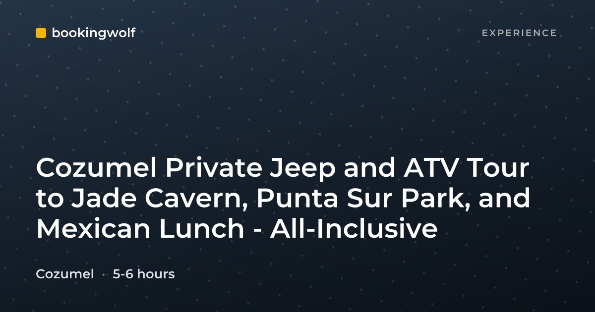 Cozumel Private Jeep and ATV Tour to Jade Cavern, Punta Sur Park, and Mexican Lunch - All-Inclusive