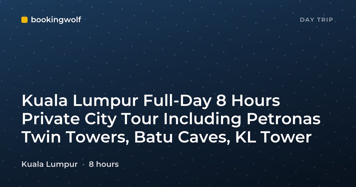 Kuala Lumpur Full-Day 8 Hours Private City Tour Including Petronas Twin Towers, Batu Caves, KL Tower