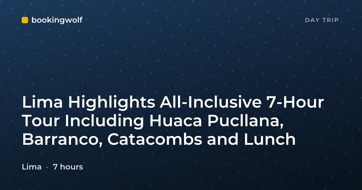 Lima Highlights All-Inclusive 7-Hour Tour Including Huaca Pucllana, Barranco, Catacombs and Lunch
