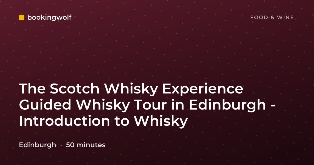 The Scotch Whisky Experience Guided Whisky Tour in Edinburgh - Introduction to Whisky