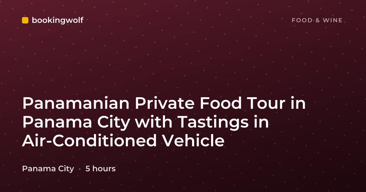 Panamanian Private Food Tour in Panama City with Tastings in Air-Conditioned Vehicle