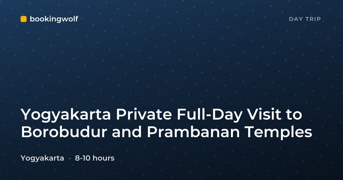 Yogyakarta Private Full-Day Visit to Borobudur and Prambanan Temples