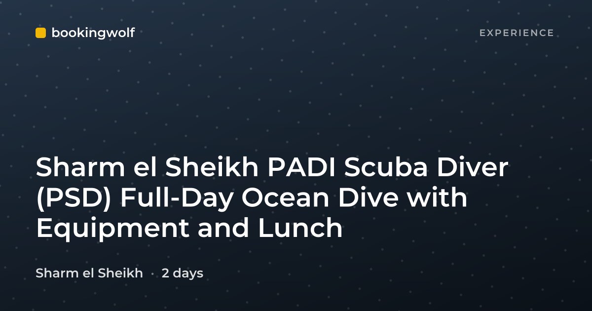 Sharm el Sheikh PADI Scuba Diver (PSD) Full-Day Ocean Dive with Equipment and Lunch