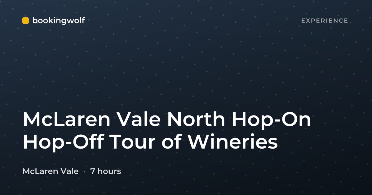McLaren Vale North Hop-On Hop-Off Tour of Wineries
