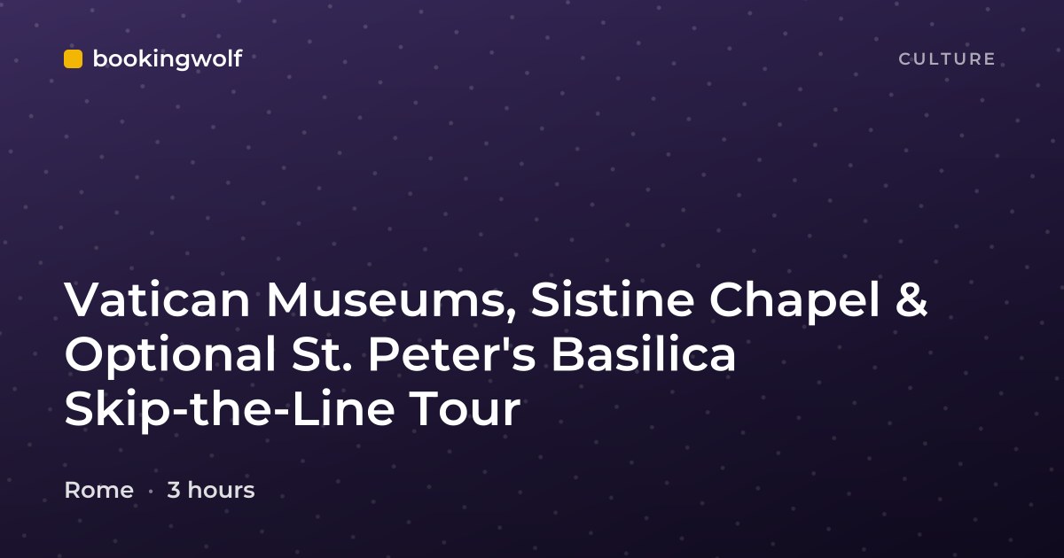 Vatican Museums, Sistine Chapel & Optional St. Peter's Basilica Skip-the-Line Tour