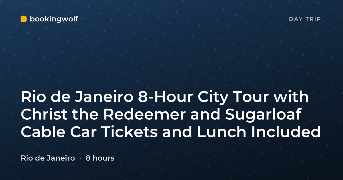 Rio de Janeiro 8-Hour City Tour with Christ the Redeemer and Sugarloaf Cable Car Tickets and Lunch Included