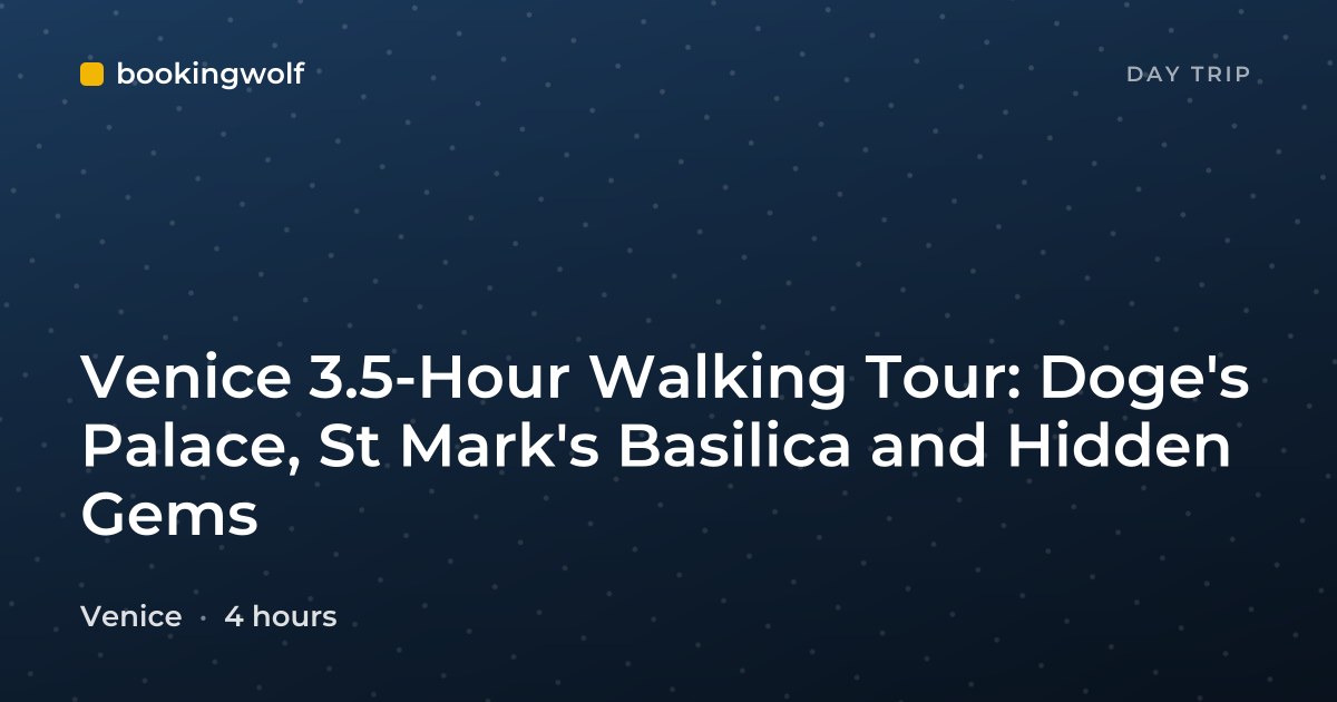 Venice 3.5-Hour Walking Tour: Doge's Palace, St Mark's Basilica and Hidden Gems