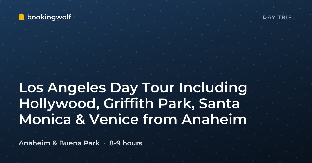 Los Angeles Day Tour Including Hollywood, Griffith Park, Santa Monica & Venice from Anaheim