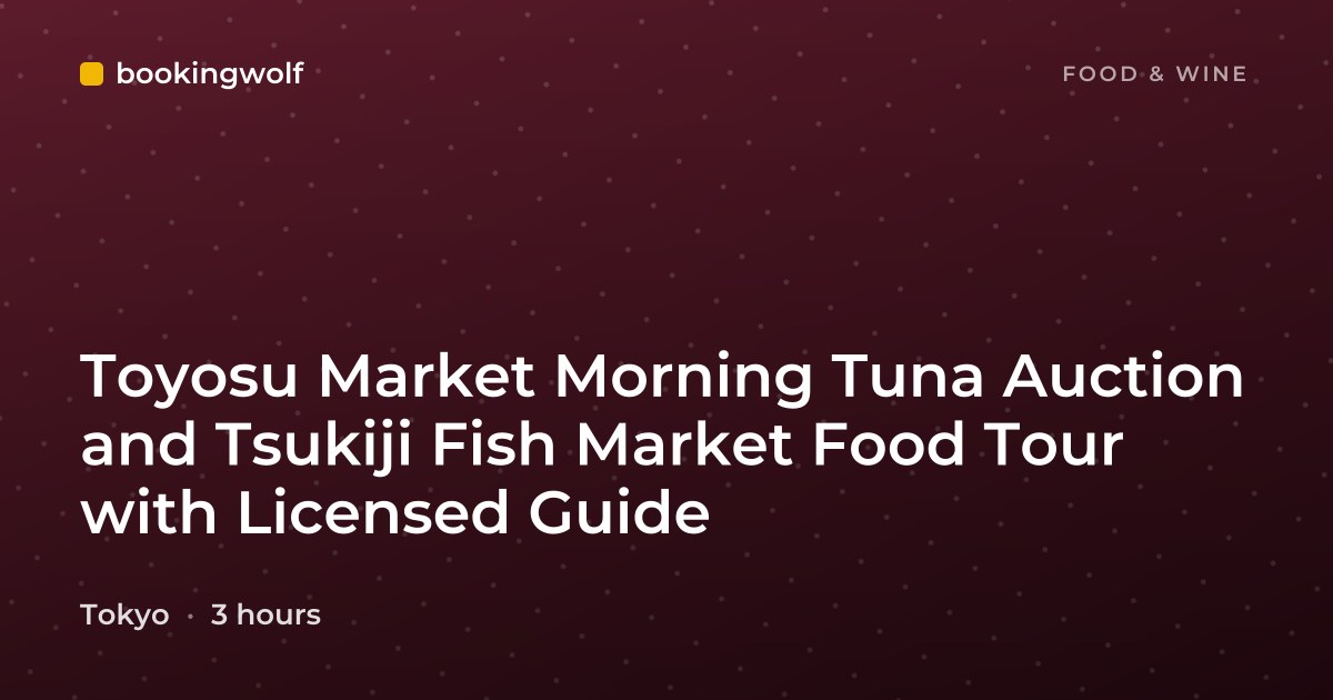 Toyosu Market Morning Tuna Auction and Tsukiji Fish Market Food Tour with Licensed Guide