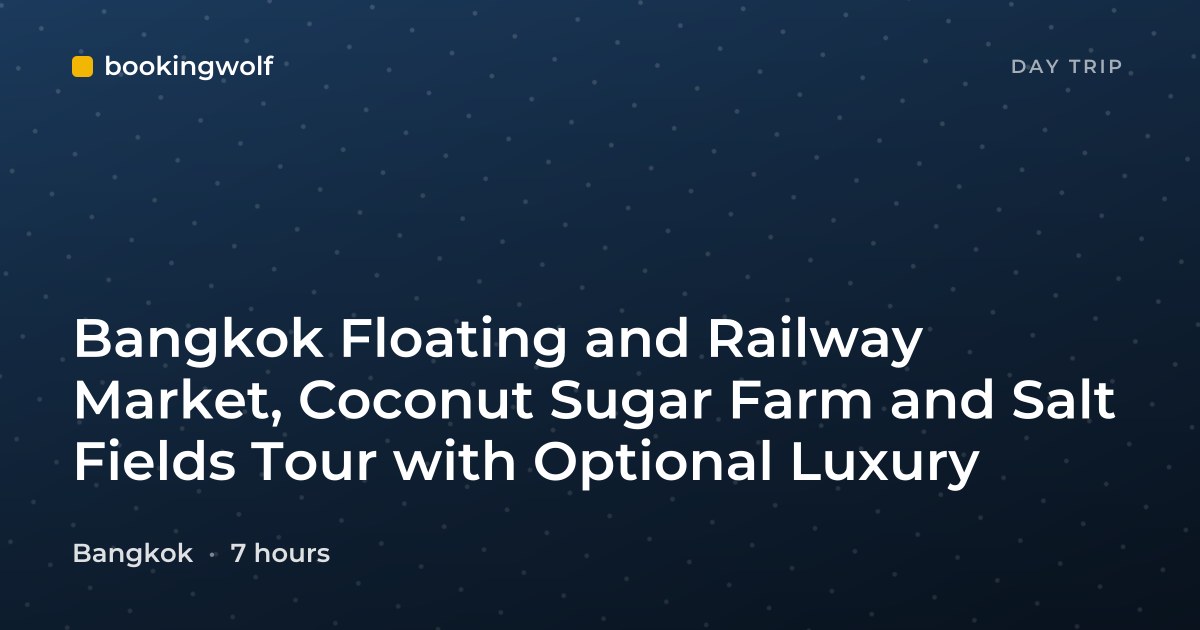Bangkok Floating and Railway Market, Coconut Sugar Farm and Salt Fields Tour with Optional Luxury
