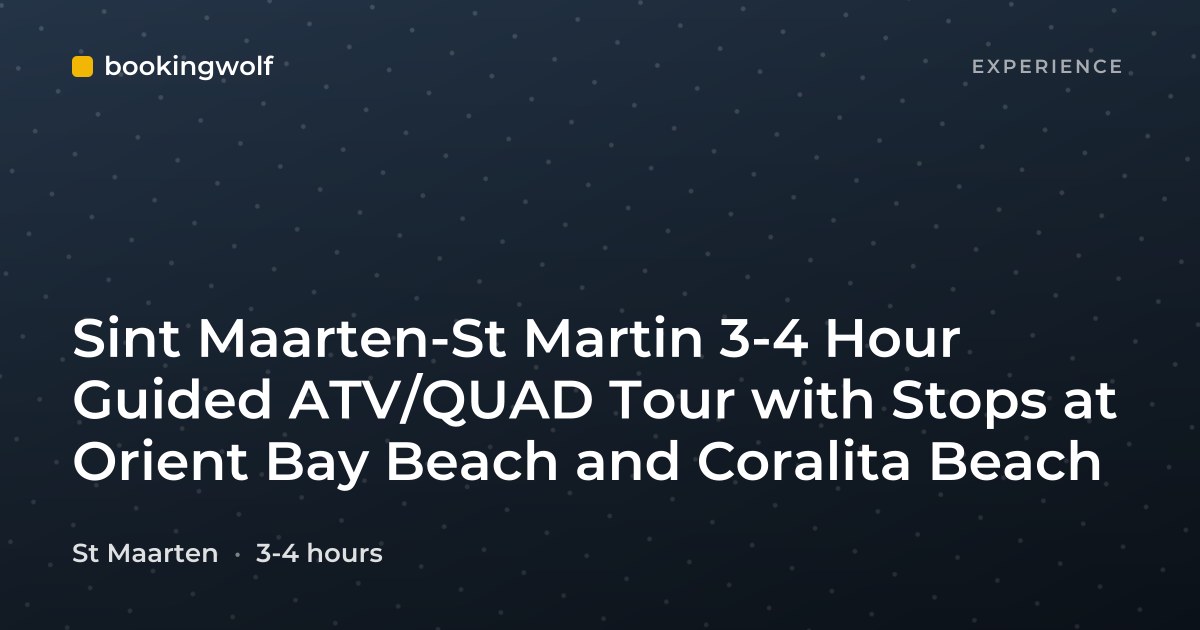 Sint Maarten-St Martin 3-4 Hour Guided ATV/QUAD Tour with Stops at Orient Bay Beach and Coralita Beach