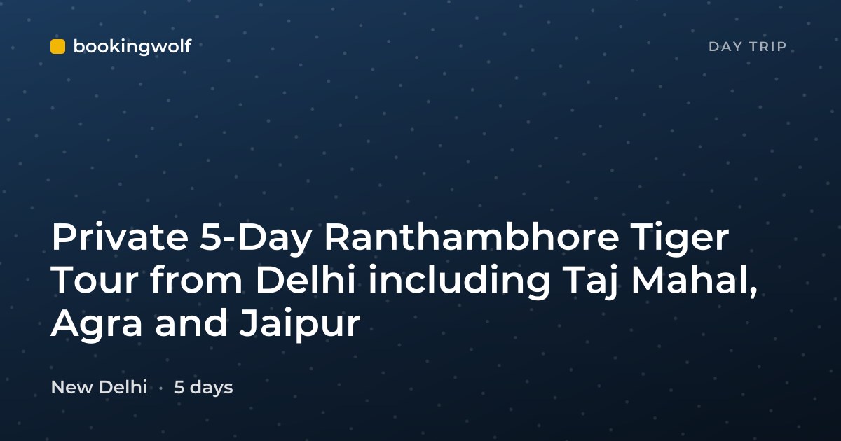 Private 5-Day Ranthambhore Tiger Tour from Delhi including Taj Mahal, Agra and Jaipur
