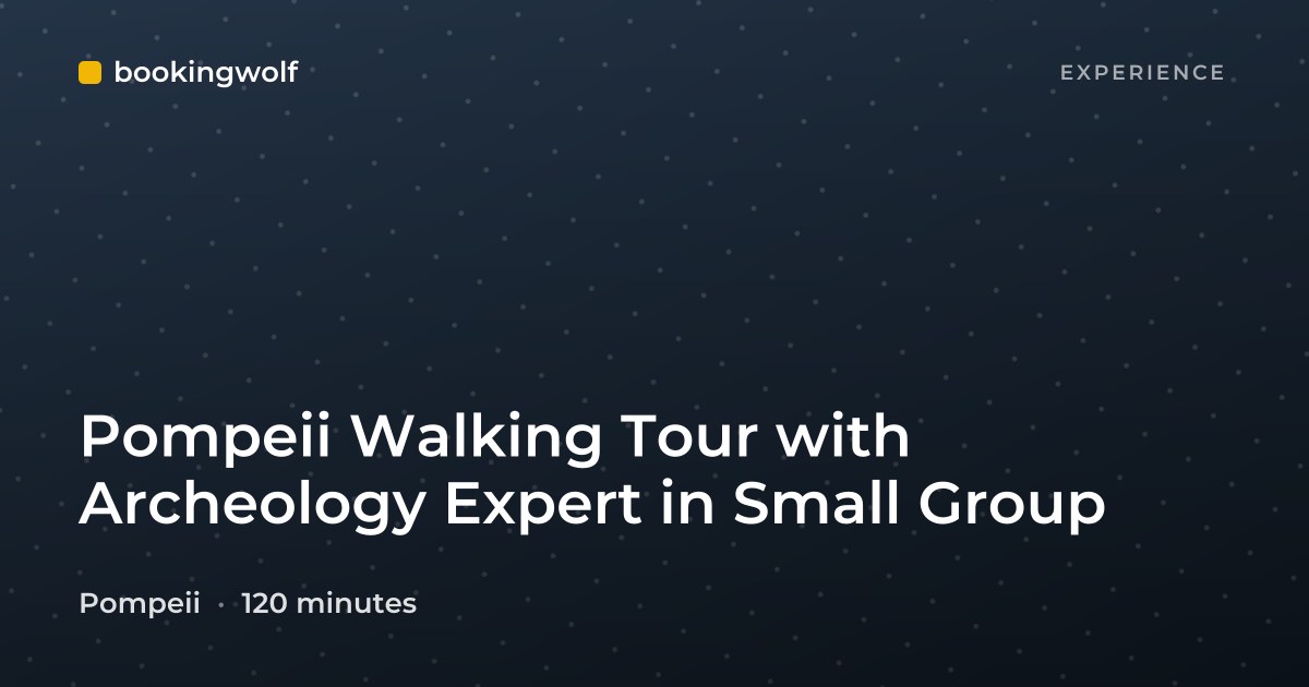Pompeii Walking Tour with Archeology Expert in Small Group