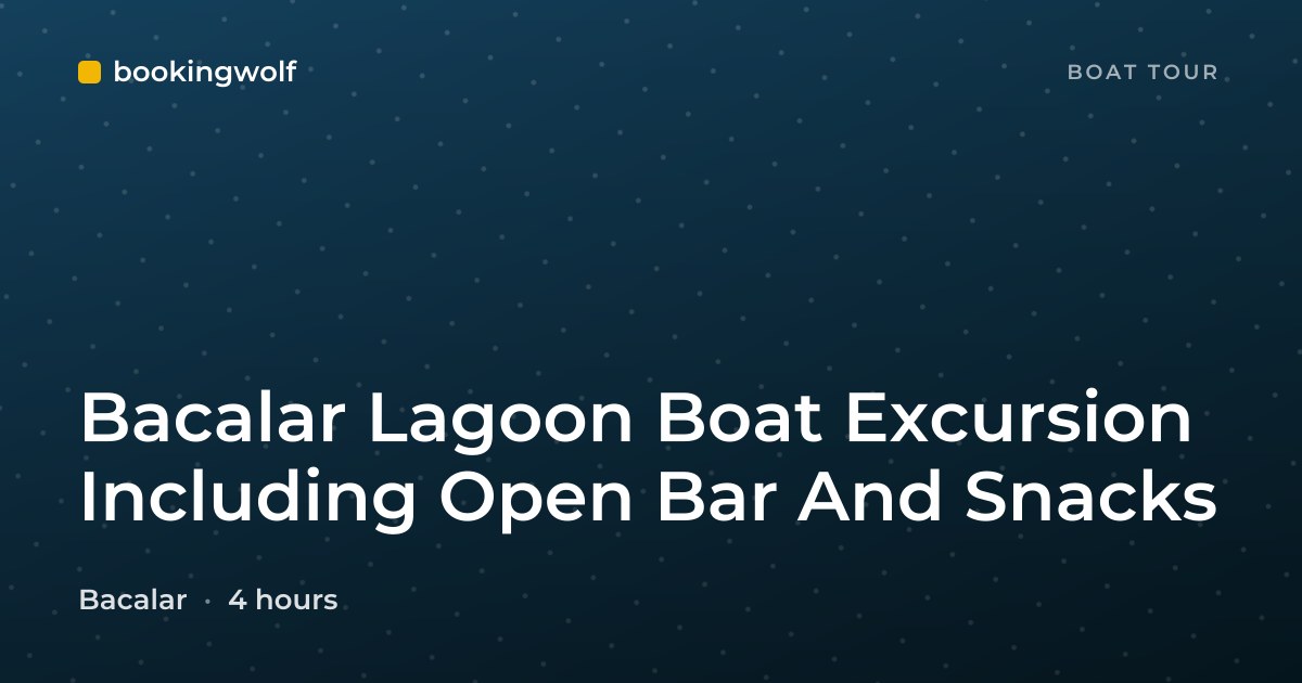 Bacalar Lagoon Boat Excursion Including Open Bar And Snacks