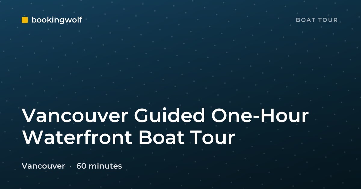 Vancouver Guided One-Hour Waterfront Boat Tour