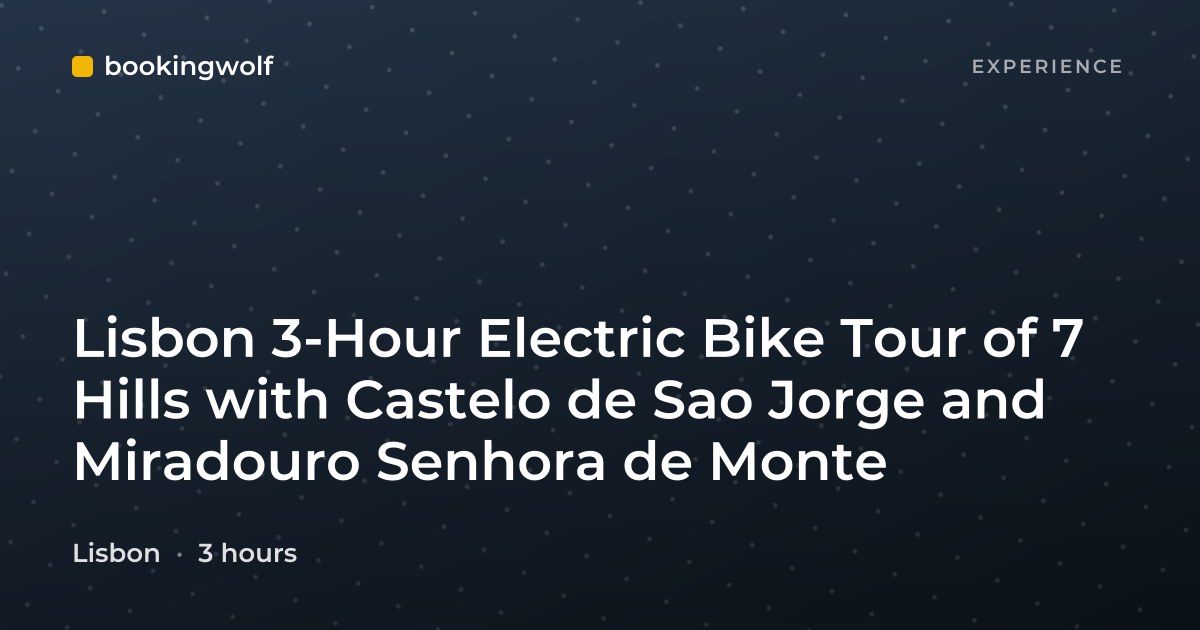 Lisbon 3-Hour Electric Bike Tour of 7 Hills with Castelo de Sao Jorge and Miradouro Senhora de Monte