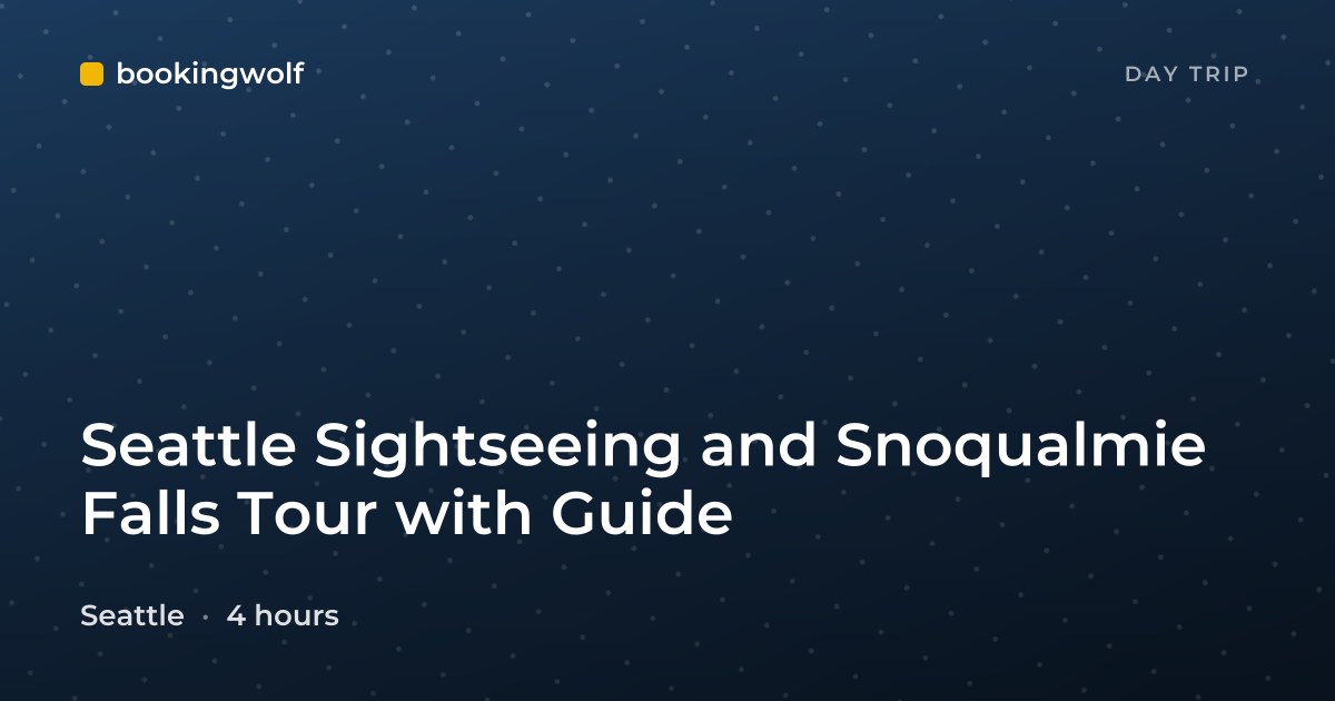 Seattle Sightseeing and Snoqualmie Falls Tour with Guide