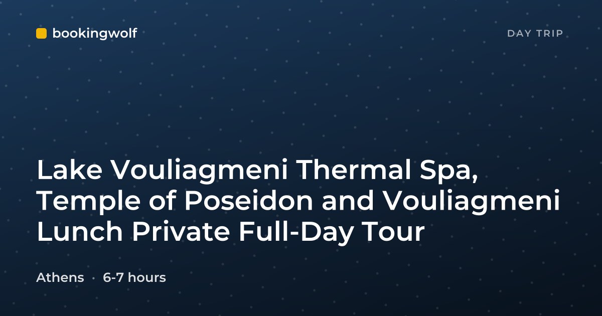 Lake Vouliagmeni Thermal Spa, Temple of Poseidon and Vouliagmeni Lunch Private Full-Day Tour