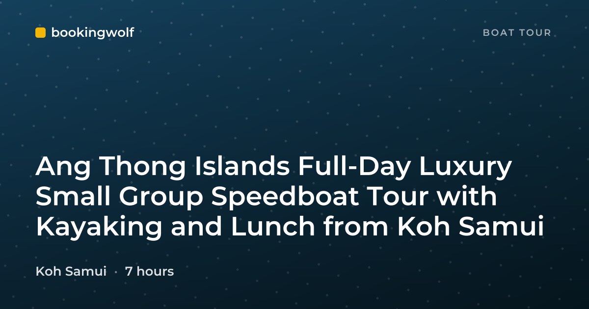 Ang Thong Islands Full-Day Luxury Small Group Speedboat Tour with Kayaking and Lunch from Koh Samui