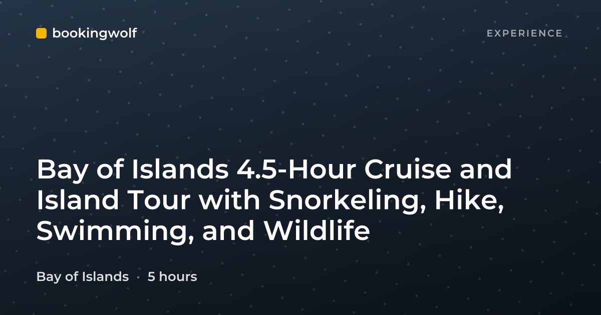 Bay of Islands 4.5-Hour Cruise and Island Tour with Snorkeling, Hike, Swimming, and Wildlife