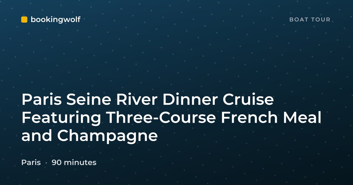 Paris Seine River Dinner Cruise Featuring Three-Course French Meal and Champagne