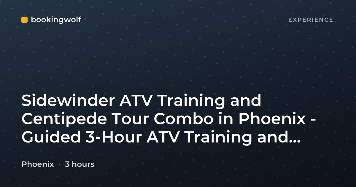 Sidewinder ATV Training and Centipede Tour Combo in Phoenix - Guided 3-Hour ATV Training and Desert Tour