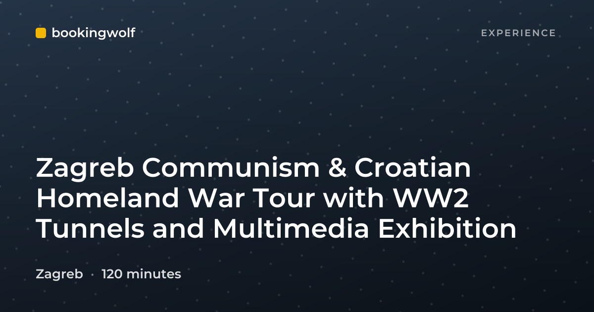 Zagreb Communism & Croatian Homeland War Tour with WW2 Tunnels and Multimedia Exhibition