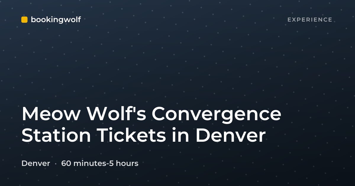 Meow Wolf's Convergence Station Tickets in Denver