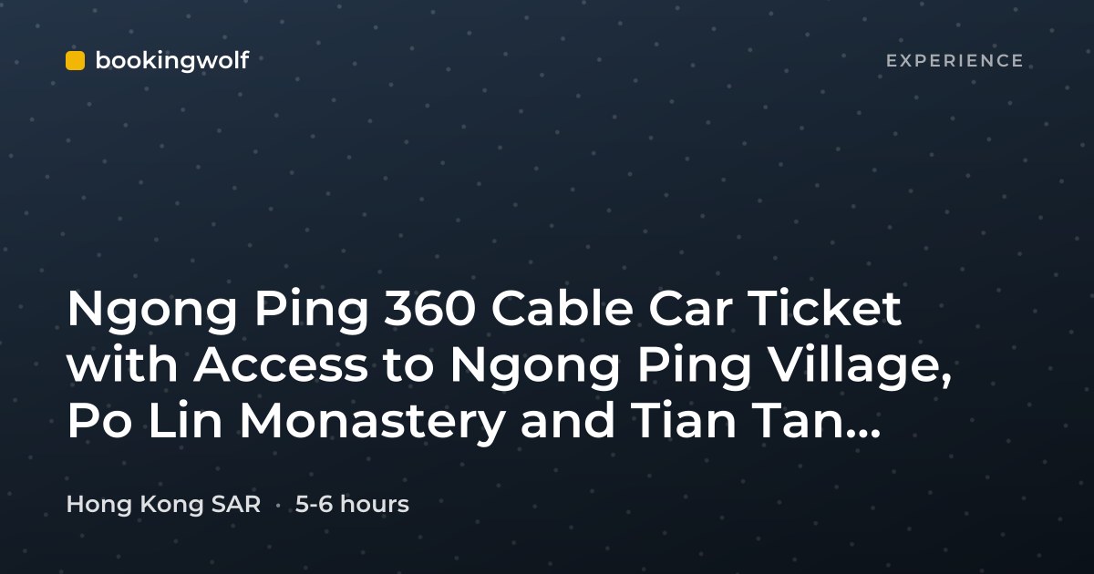 Ngong Ping 360 Cable Car Ticket with Access to Ngong Ping Village, Po Lin Monastery and Tian Tan Buddha on Lantau Island
