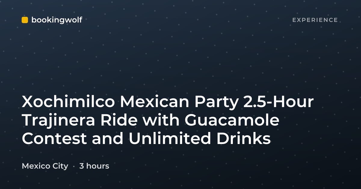 Xochimilco Mexican Party 2.5-Hour Trajinera Ride with Guacamole Contest and Unlimited Drinks