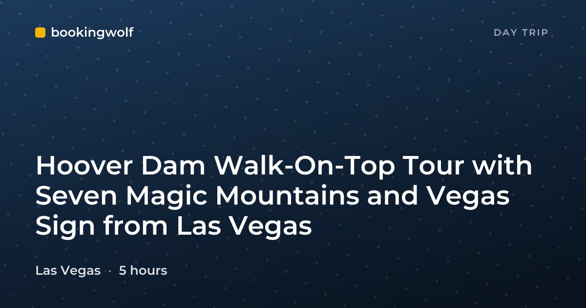 Hoover Dam Walk-On-Top Tour with Seven Magic Mountains and Vegas Sign from Las Vegas