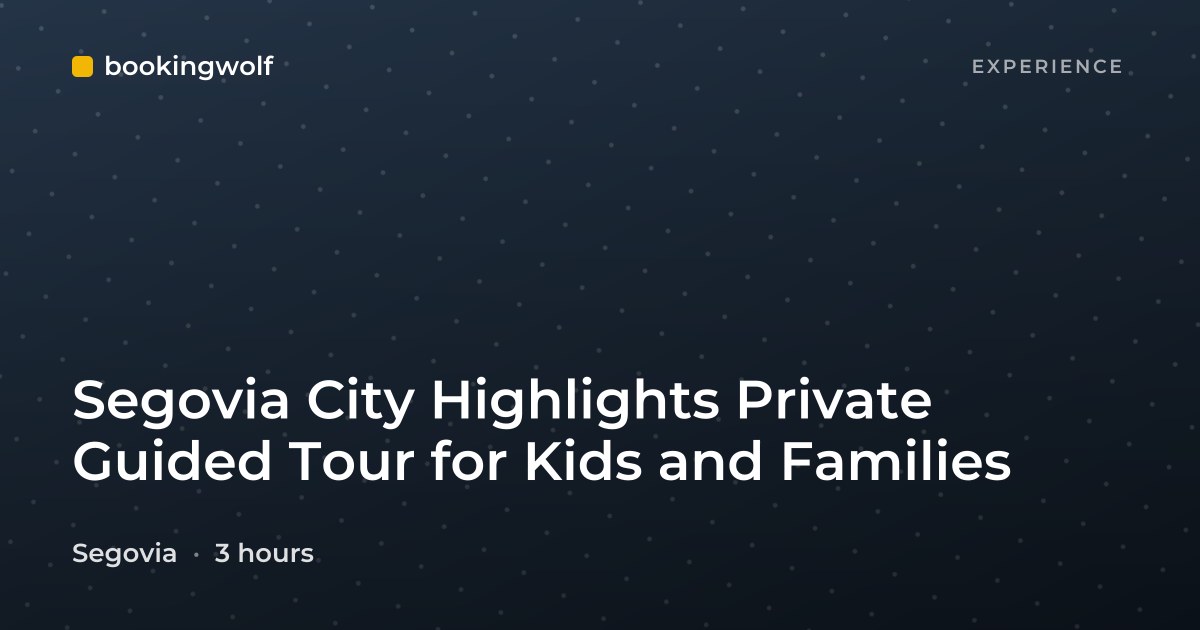 Segovia City Highlights Private Guided Tour for Kids and Families