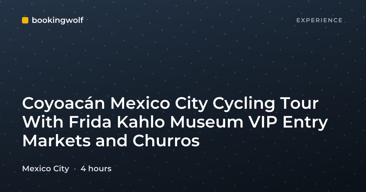 Coyoacán Mexico City Cycling Tour With Frida Kahlo Museum VIP Entry Markets and Churros