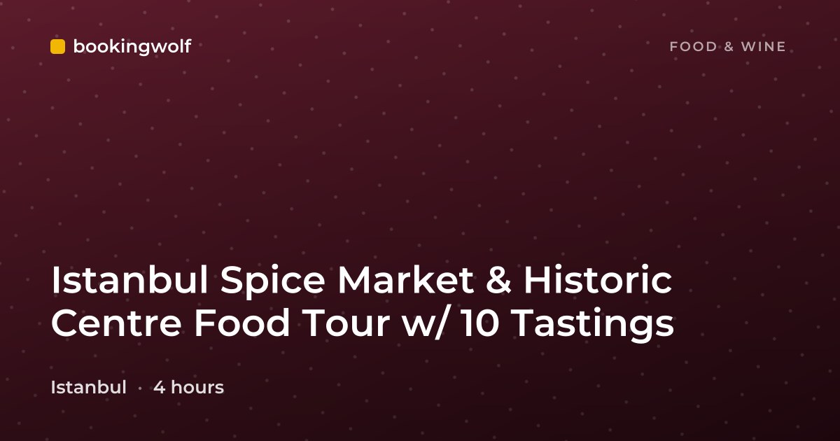 Istanbul Spice Market & Historic Centre Food Tour w/ 10 Tastings