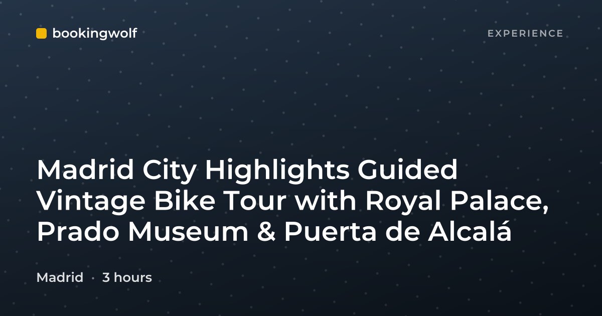 Madrid City Highlights Guided Vintage Bike Tour with Royal Palace, Prado Museum & Puerta de Alcalá