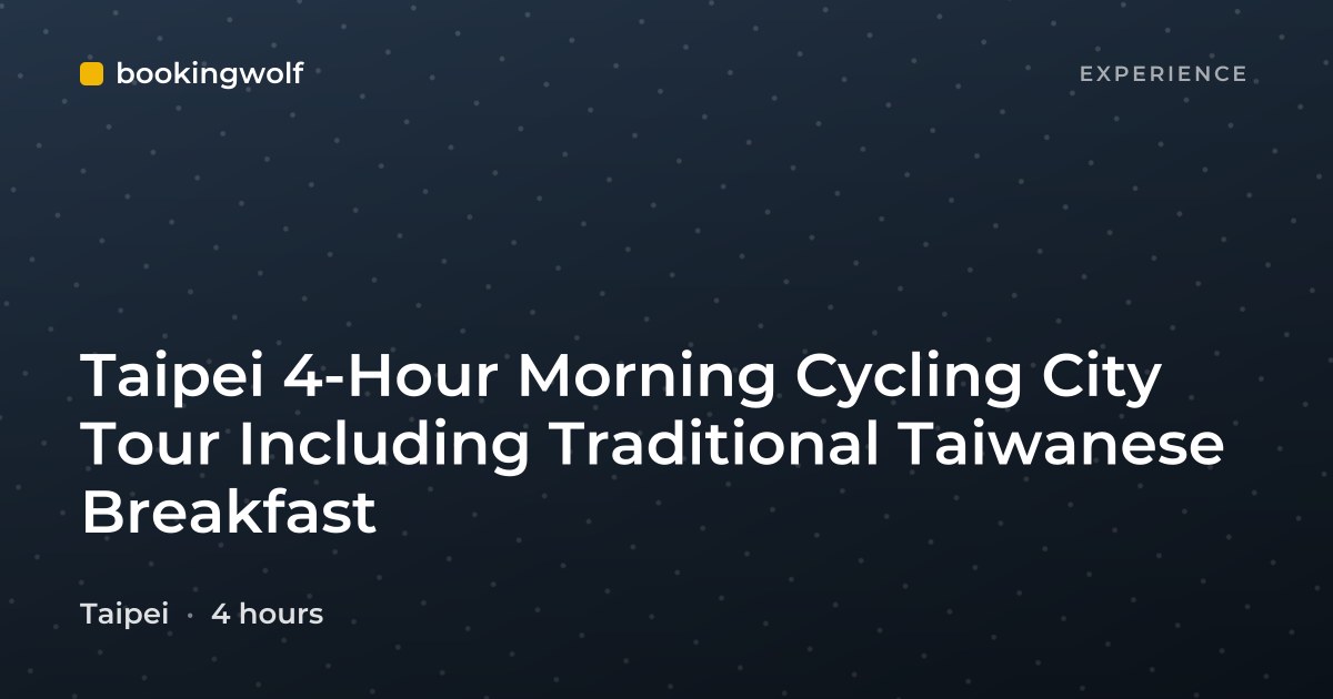 Taipei 4-Hour Morning Cycling City Tour Including Traditional Taiwanese Breakfast