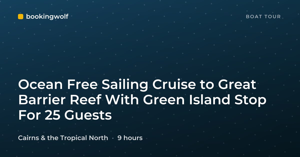 Ocean Free Sailing Cruise to Great Barrier Reef With Green Island Stop For 25 Guests
