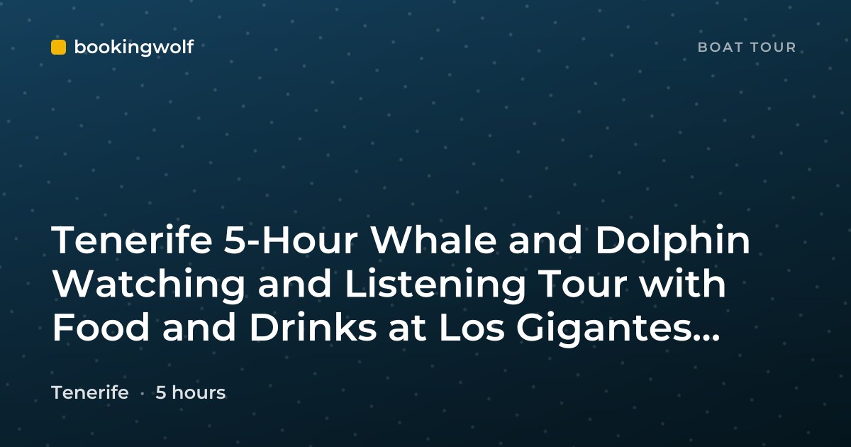 Tenerife 5-Hour Whale and Dolphin Watching and Listening Tour with Food and Drinks at Los Gigantes and Masca