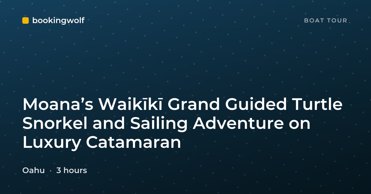Moana’s Waikīkī Grand Guided Turtle Snorkel and Sailing Adventure on Luxury Catamaran