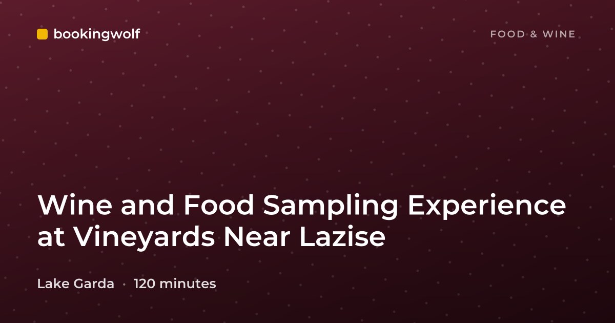 Wine and Food Sampling Experience at Vineyards Near Lazise